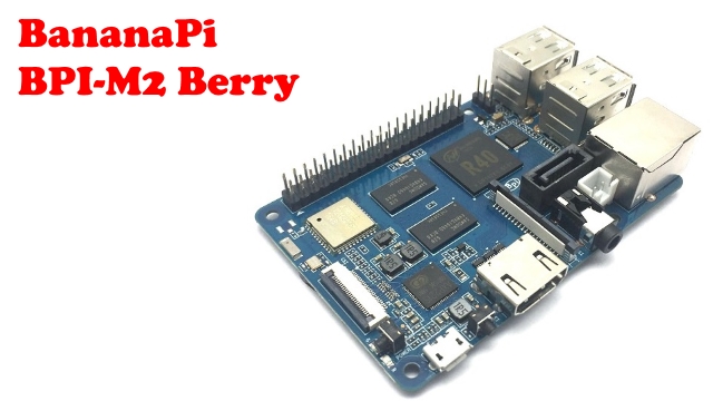 BananaPi BPI-M2 Berry: quad-core SBC con interfaccia SATA Nativa