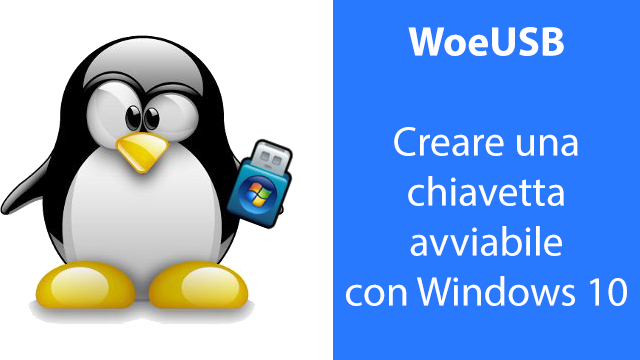 WoeUSB - Chiavetta avviabile con Windows 10 su Ubuntu